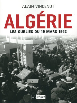 cover image of Algérie--Les oubliés du 19 mars 1962
